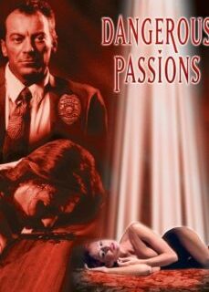 Tehlikeli Tutkular – Dangerous Passions 2003 Klasik Amerikan Erotik Filmi İzle